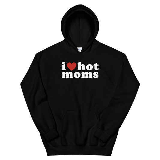 I Love Hot Moms Black Hoodie