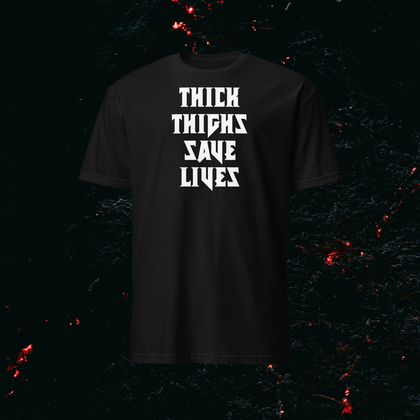 Thick Thighs Save Lives Tee